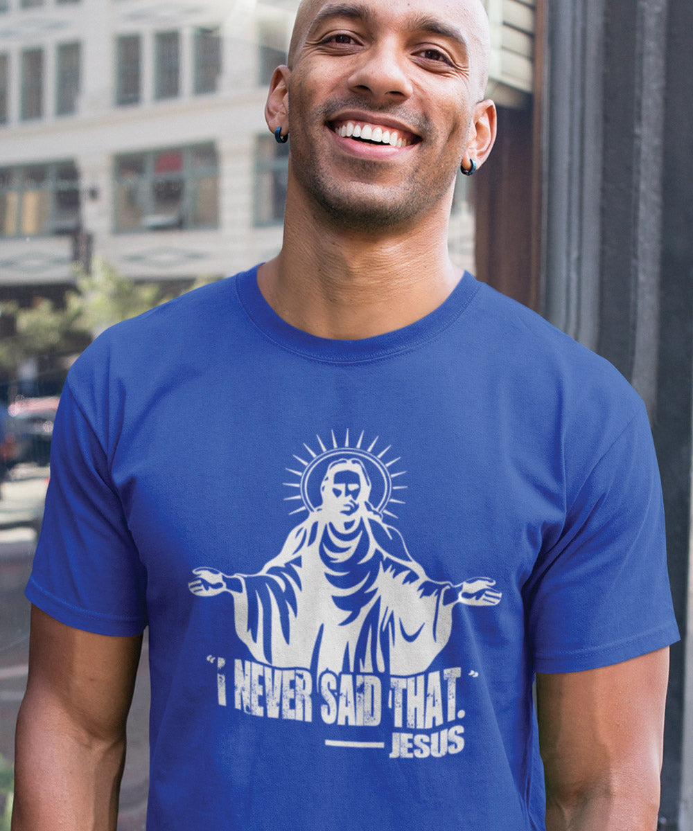 I Never Said That T-shirt